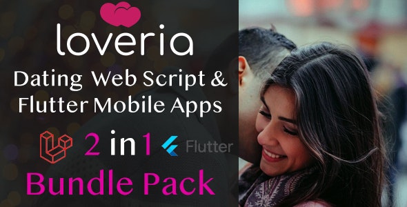 Loveria Dating Bundle Pack - Laravel PHP Dating Script and Flutter Mobile Apps for Android and iOS